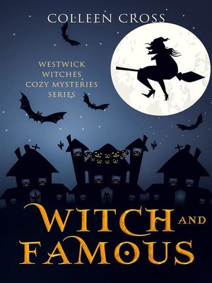cover image of Witch and Famous--A Westwick Witches Cozy Mystery